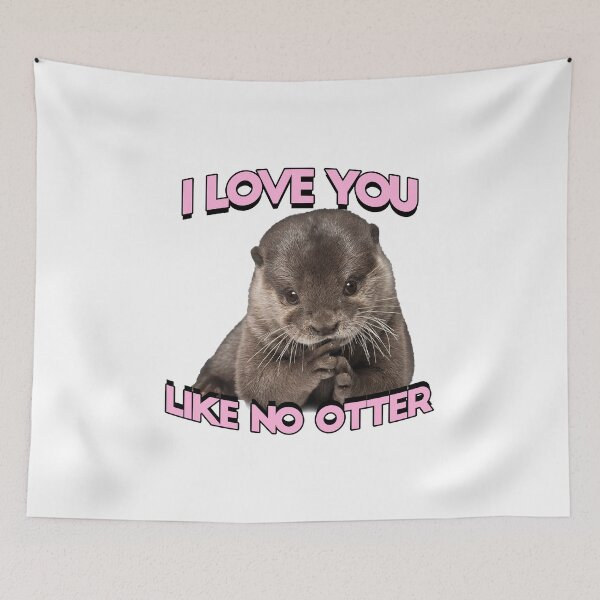 Item preview, I love you like no otter designed and sold by Supreto.