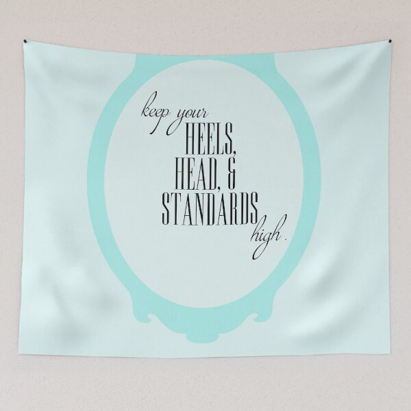 Item preview, keep your heels, head, and standards high. designed and sold by fahimahsarebel.