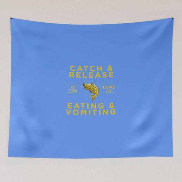 Item preview, Catch & Release is same as Eating & Vomiting designed and sold by trendism.
