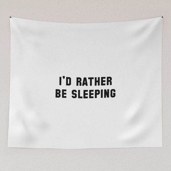 Item preview, I'd Rather Be Sleeping designed and sold by makari.