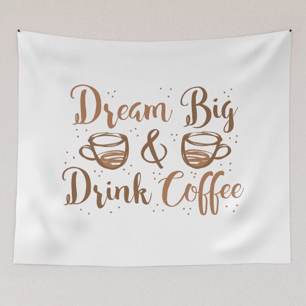 Item preview, DREAM BIG and DRINK COFFEE designed and sold by jazzydevil.