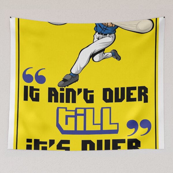 Item preview, It ain’t over till it’s over. - Yogi Berra designed and sold by creativeideaz.