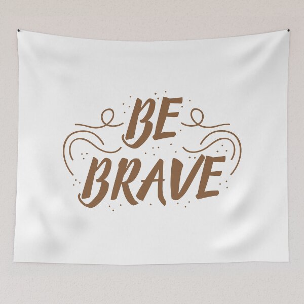 Item preview, Be Brave (in brown) designed and sold by jazzydevil.