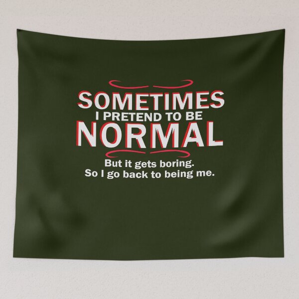 Item preview, sometimes i pretend to be normal designed and sold by Nitronus.