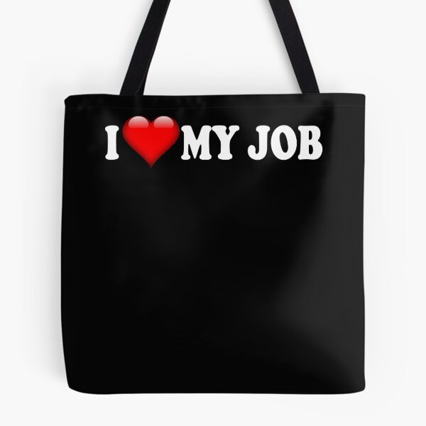 Item preview, I love my job I love my work T-shirt designed and sold by ChrisFeil.