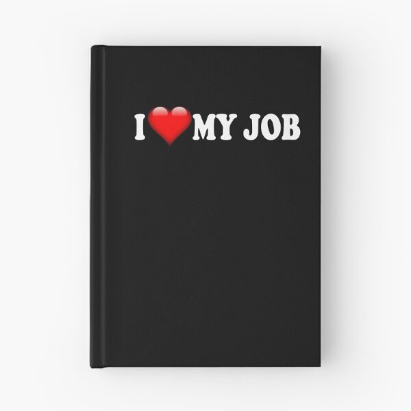 Item preview, I love my job I love my work T-shirt designed and sold by ChrisFeil.