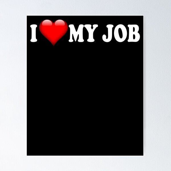 Item preview, I love my job I love my work T-shirt designed and sold by ChrisFeil.