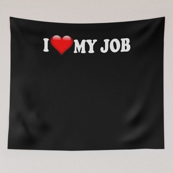 Item preview, I love my job I love my work T-shirt designed and sold by ChrisFeil.