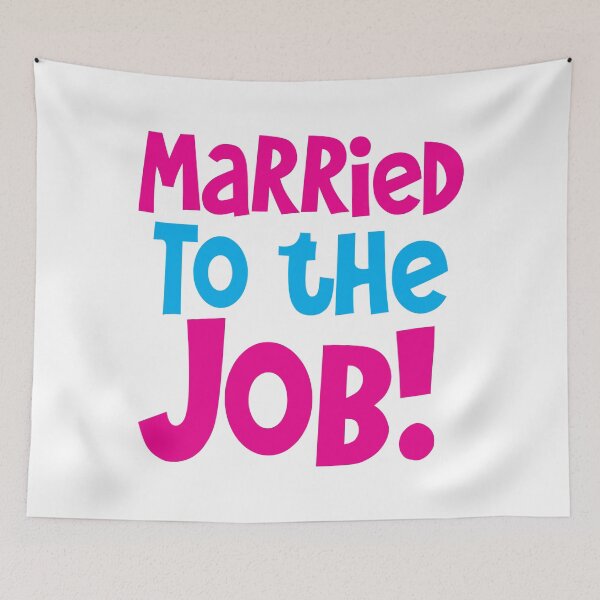 Item preview, Married to the job designed and sold by jazzydevil.