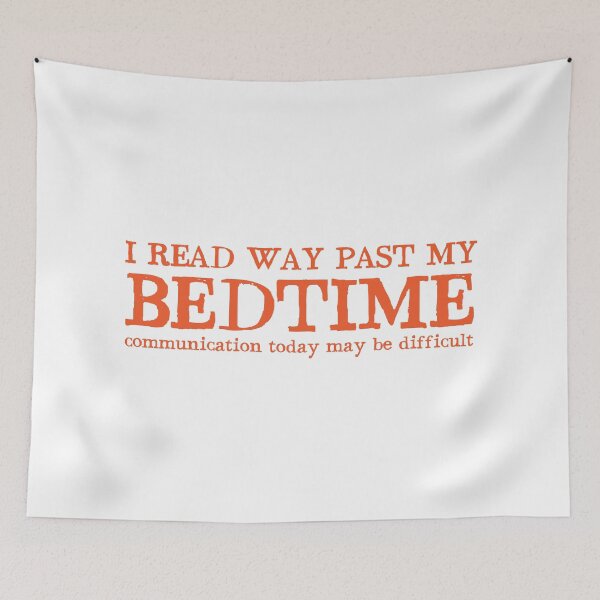 Item preview, I read way past my bed time communication today may be difficult designed and sold by jazzydevil.