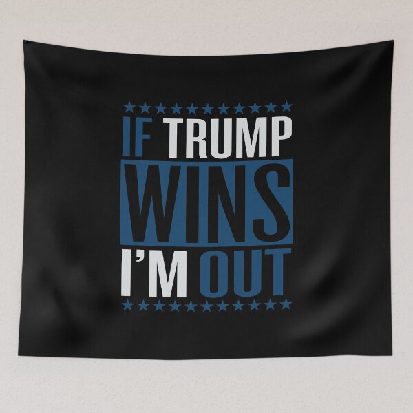 Item preview, If Trump wins I'm out designed and sold by nektarinchen.
