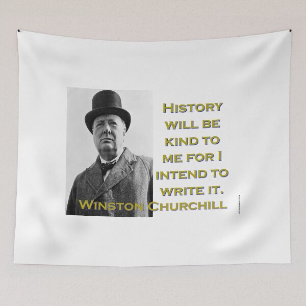 Item preview, History Will Be Kind To Me - Churchill designed and sold by CrankyOldDude.