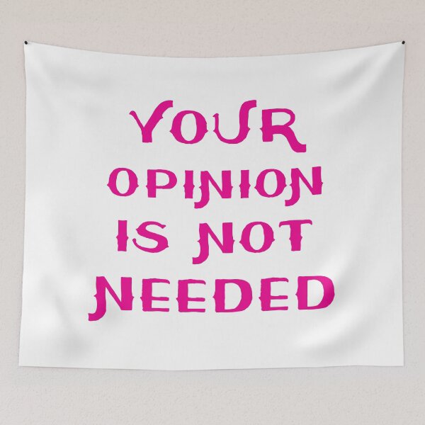 Item preview, Your opinion is not needed designed and sold by thetypographer.
