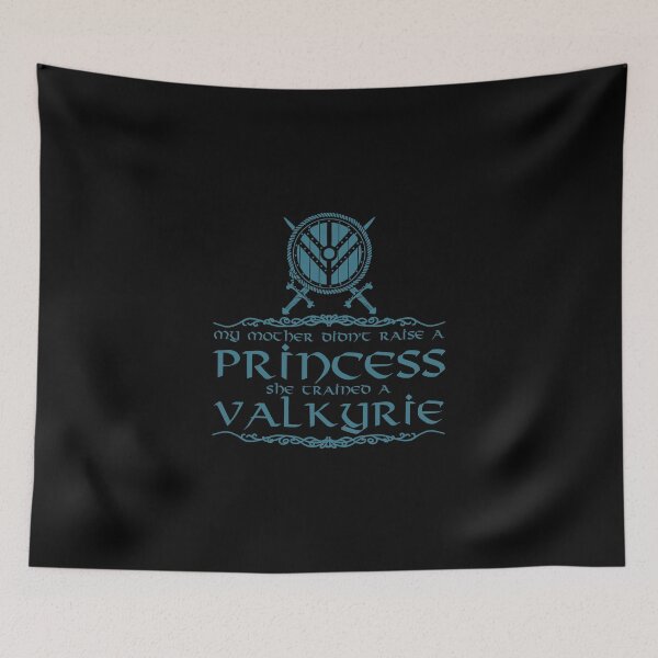 Item preview, My mother didn't raise a princess, she trained a valkyrie designed and sold by nektarinchen.