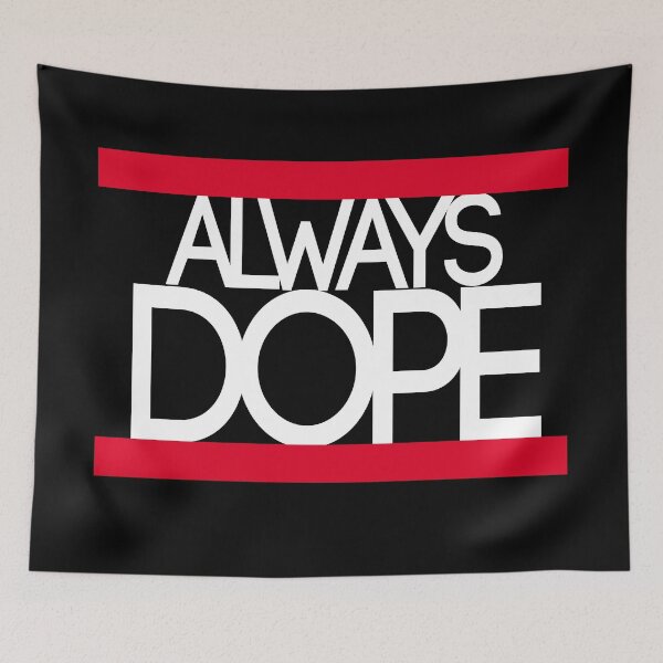 Item preview, Always Dope designed and sold by roodbelletje.