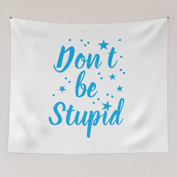 Item preview, don't be stupid designed and sold by jazzydevil.