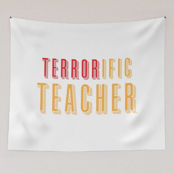 Item preview, TERRORific teacher (terrific) designed and sold by jazzydevil.