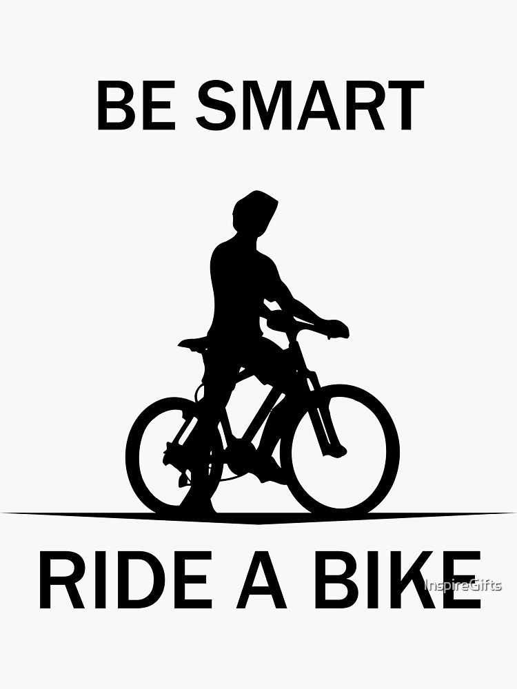 Be Smart Ride A Bike
