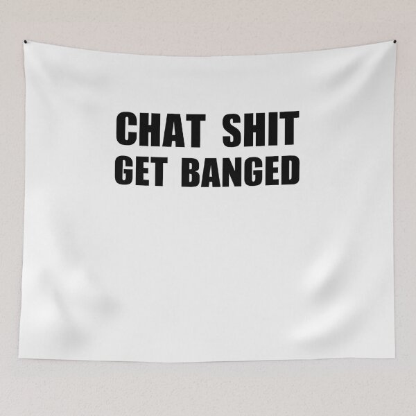 Item preview, Chat Shit Get Banged T-Shirt designed and sold by Yipptee Shirts.
