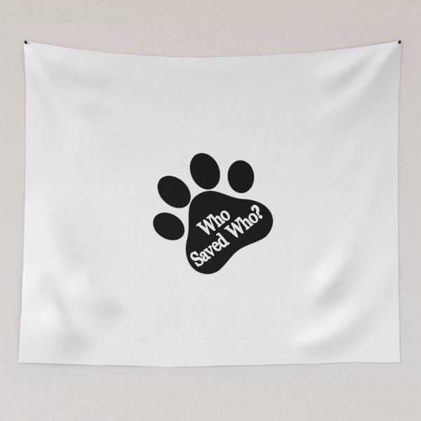 Item preview, Who Rescued Who designed and sold by Dani Ashbury.