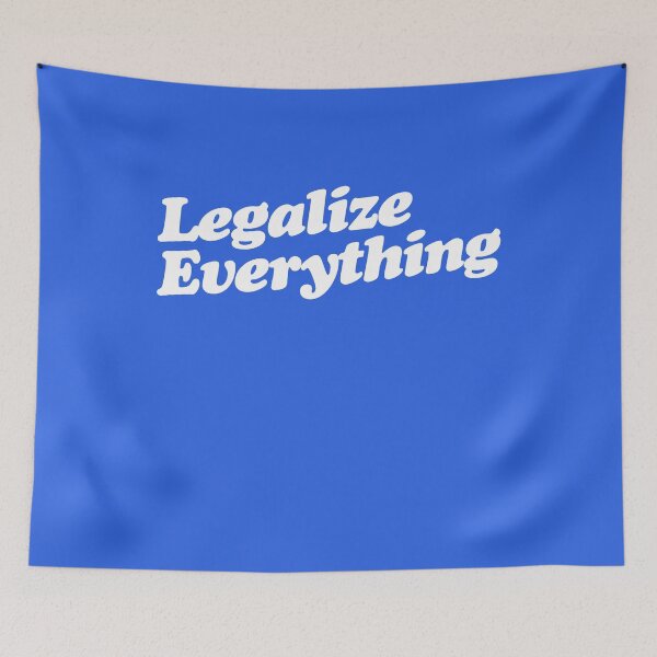 Item preview, Legalize Everything T-Shirt designed and sold by Yipptee Shirts.