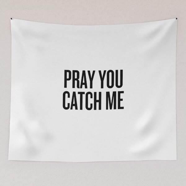 Item preview, PRAY YOU CATCH ME  designed and sold by BADCHANEL.