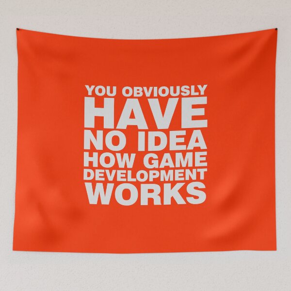 Item preview, You obviously have no idea how game development works. designed and sold by Smallbrainfield.