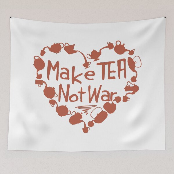 Item preview, Make Tea, Not War designed and sold by icecoldtea.