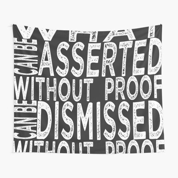Asserted Without Proof, Dismissed Without Proof Tapestry