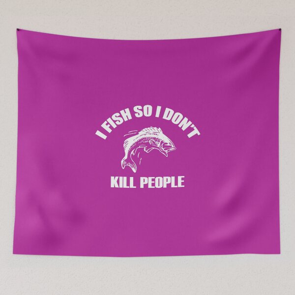 Item preview, I fish so i don't kill people designed and sold by trendism.
