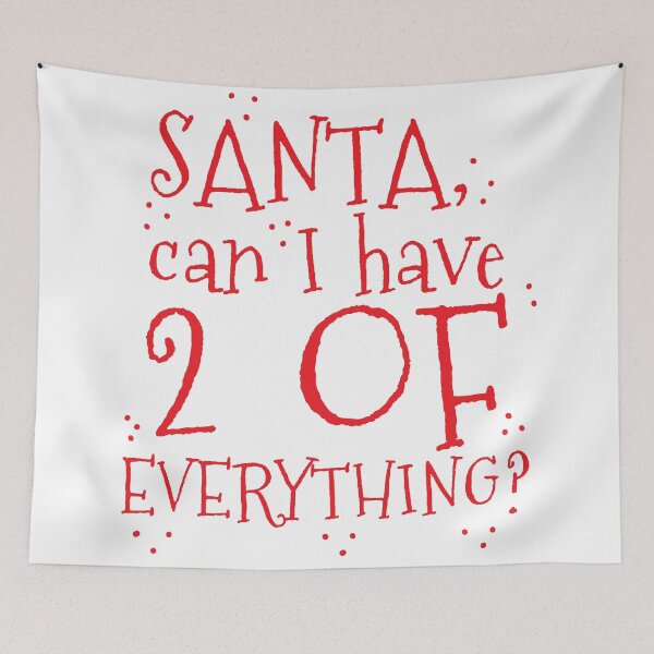 Item preview, Santa can I have 2 of everything? designed and sold by jazzydevil.