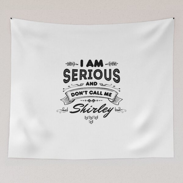 Item preview, I Am Serious and Don't Call Me Shirley designed and sold by t-shatsuclub.