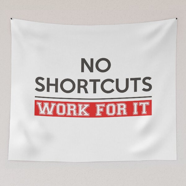 Item preview, No shortcuts work for it designed and sold by ivperisic.