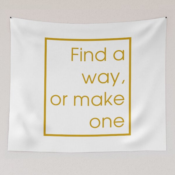 Item preview, Find a way or make one designed and sold by ivperisic.