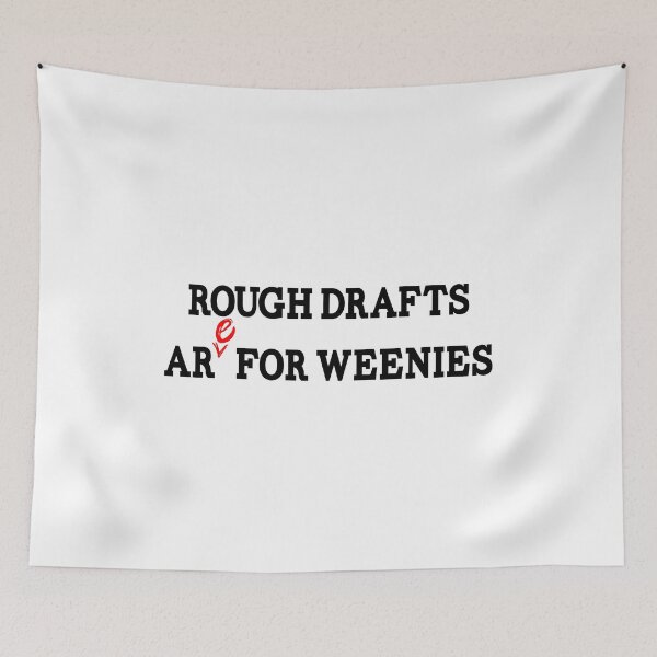 Item preview, rough drafts are for weenies designed and sold by suzeejobs.