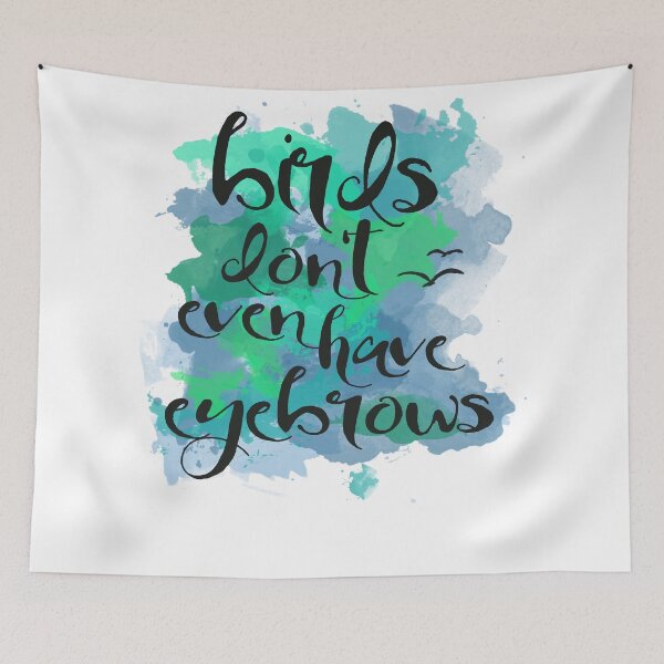 Item preview, Birds Don't Even Have Eyebrows designed and sold by lisapard.