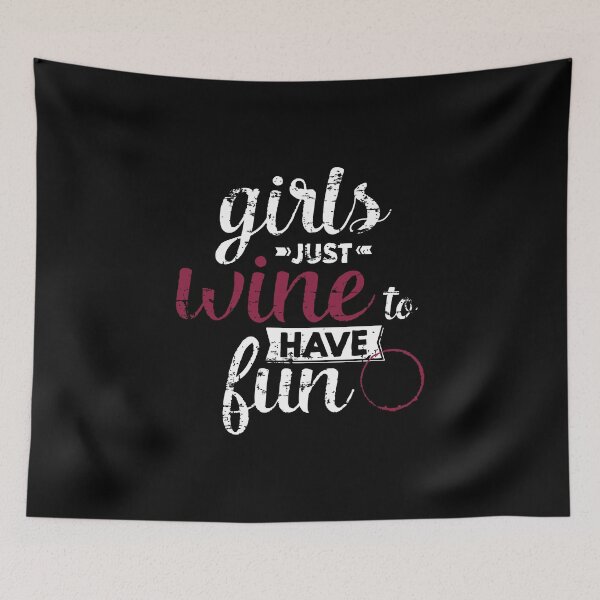 Item preview, Girls Just Wine to Have Fun designed and sold by LoPowDesign.
