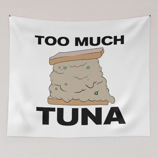 Item preview, Too Much Tuna designed and sold by NayenRaj.