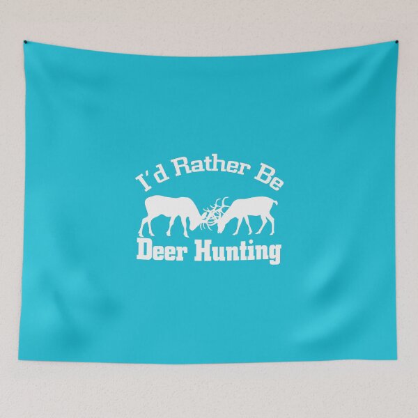 Item preview, I'D RATHER BE DEER HUNTING designed and sold by trendism.