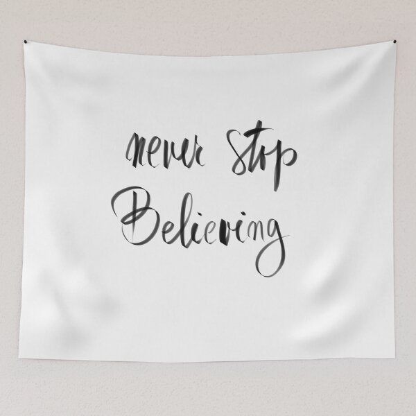 Item preview, Never Stop Believing designed and sold by Stanciuc.