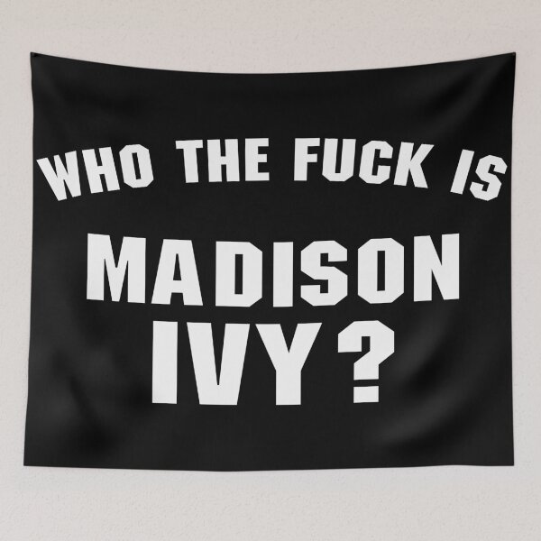 Item preview, Who The Fuck Is Madison Ivy ? designed and sold by LudieGBall.