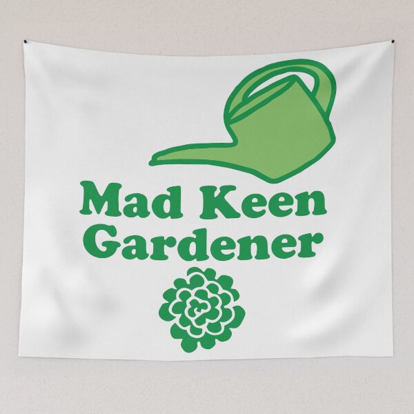 Item preview, MAD KEEN gardener designed and sold by jazzydevil.