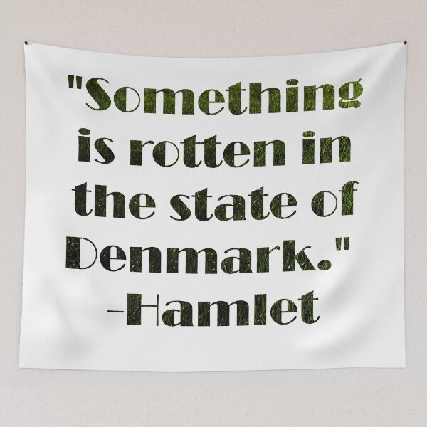 Item preview, Something Is Rotten In The State of Denmark designed and sold by starwhale97.