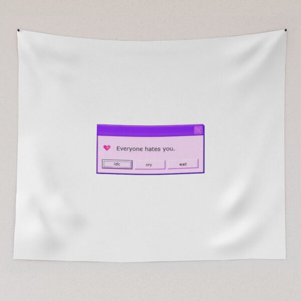 Item preview, Everyone hates you designed and sold by Ravanna Lotus.