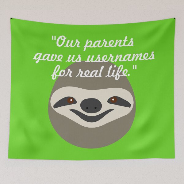Item preview, Our parents gave us usernames for real life - Stoner Sloth designed and sold by ChrisButler.
