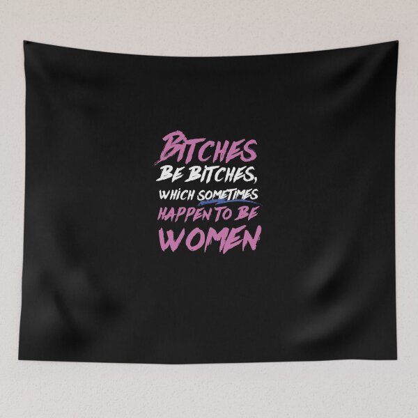 Item preview, Bitches be Bitches! designed and sold by GsusChrist.