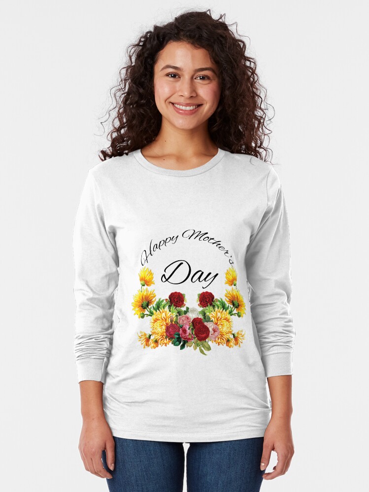 Alternate view of Happy Mothers Day Flowers Long Sleeve T-Shirt