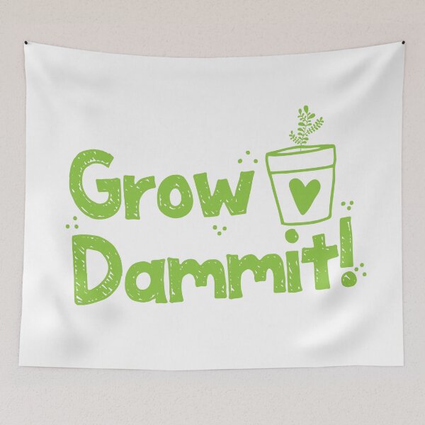 Item preview, Grow DAMMIT!  designed and sold by jazzydevil.
