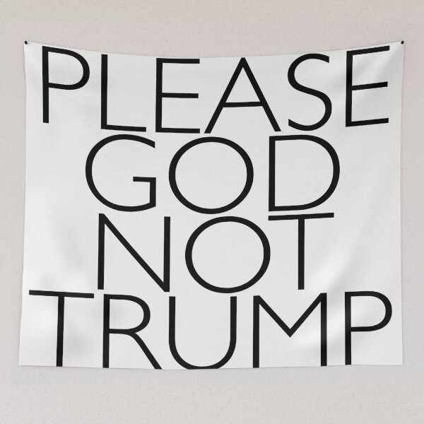 Item preview, PLEASE GOD NOT TRUMP designed and sold by SuperGuy.
