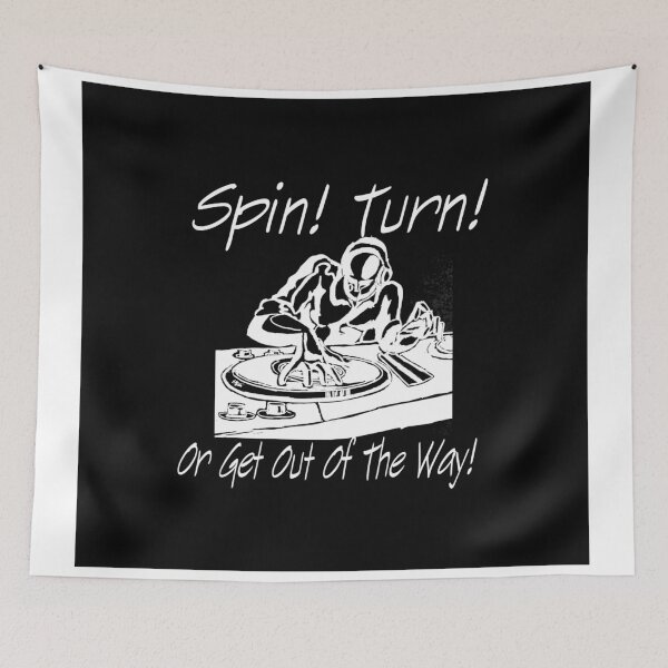 Item preview, "Spin! Turn! Or get out of the way!"  designed and sold by The Storehouse Projects.
